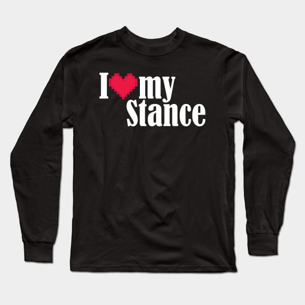 I Love my Stance Long Sleeve T-Shirt by Dojaja